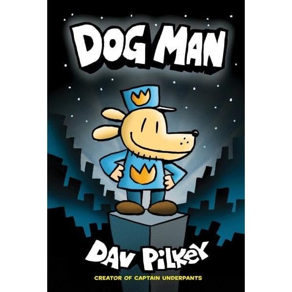 Dog Man: From the Creator of Captain Underpants (Dog Man #1)