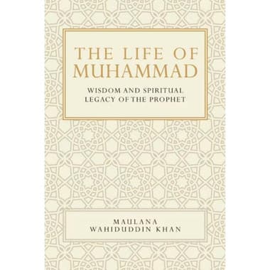 The Life Of Muhammad Wisdom And Spritual