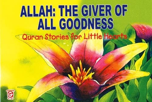 Allah. The Giver Of All Goodness