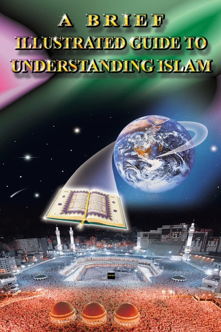 Brief illustrated Guide To Understaning Islam