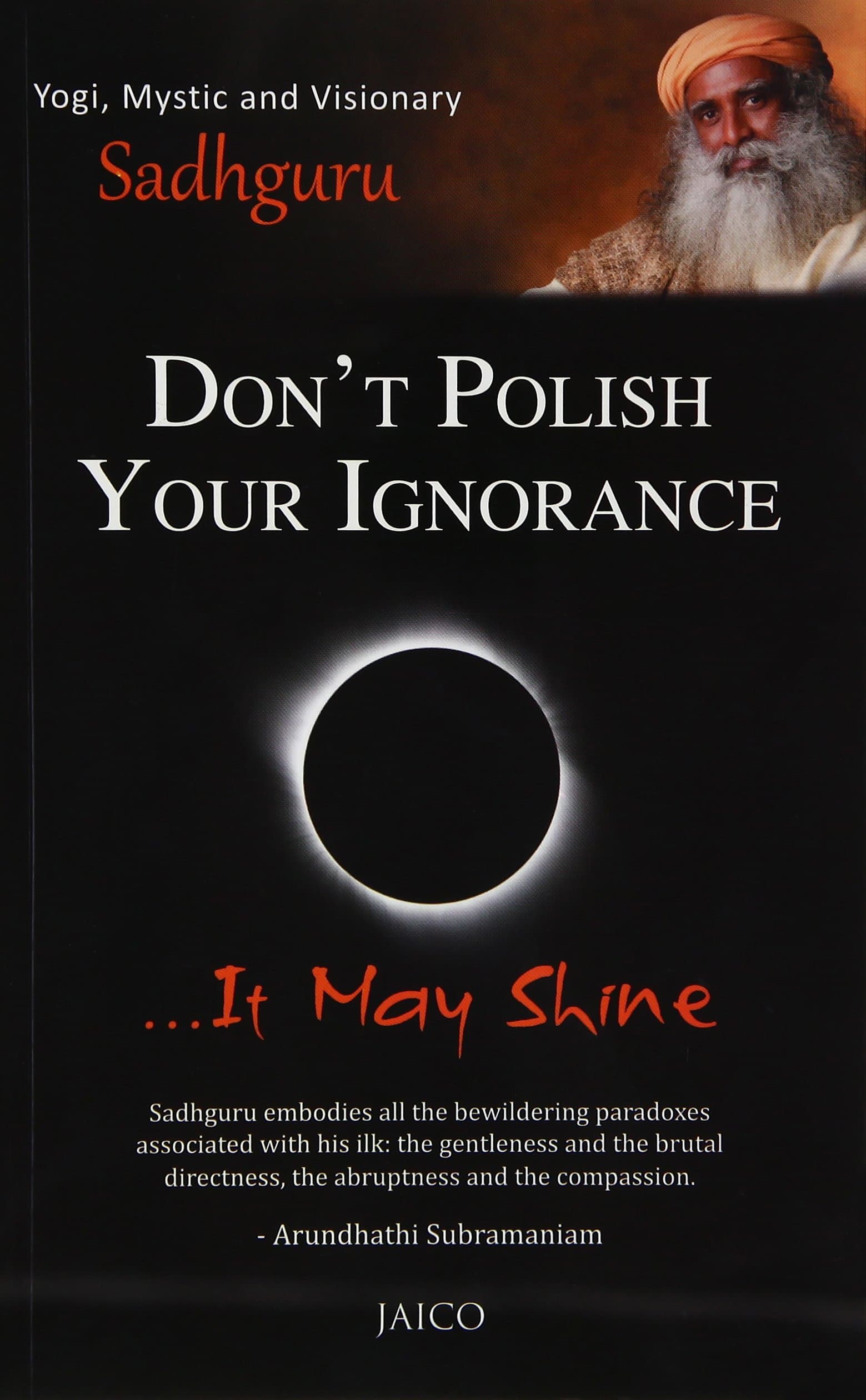 Don't Polish Your Ignorance ?It May Shine