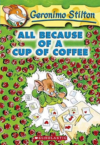 Geronimo Stilton 10 All Because of a Cup of Coffee