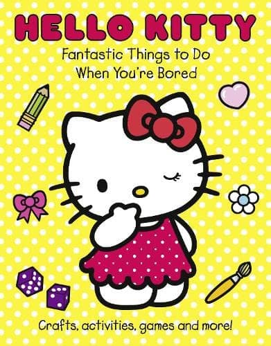 Hello Kitty Fantastic Things to Do When You re Bored