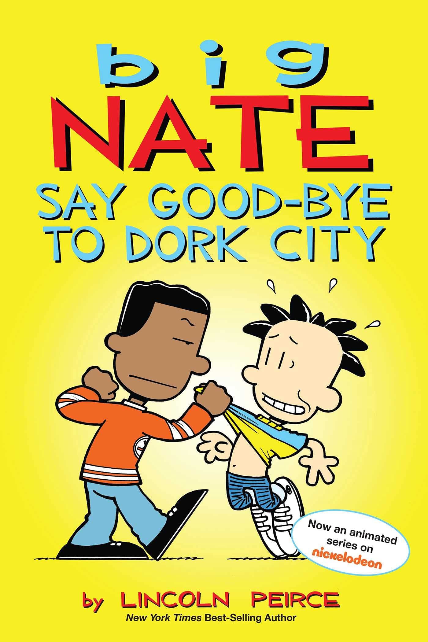 BIG NATE SAY GOODBYE TO DORKPA