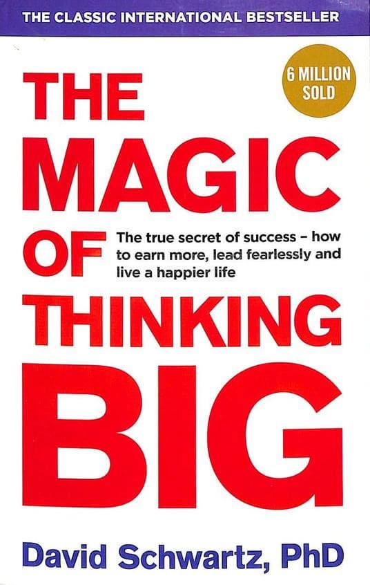 The Magic of Thinking Big