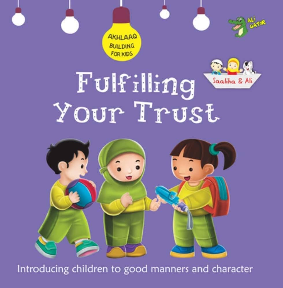 Akhlaaq Building Series-Fulfilling Your Trust