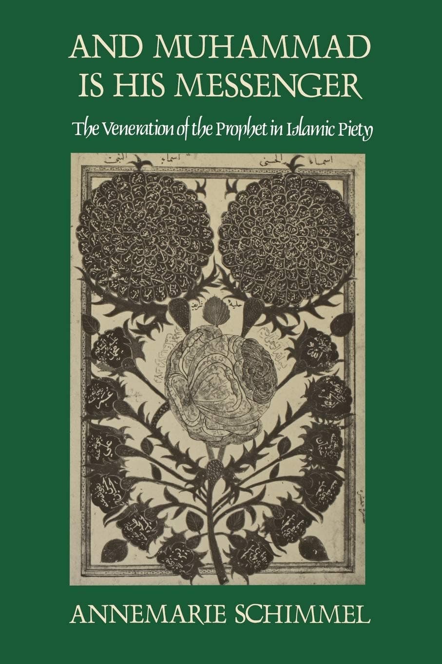 AND MUHAMMAD IS HIS MESSENGER: The Veneration of Prophet in Islamic Piety