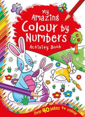 My Amazing Colour By Numbers Activity Book