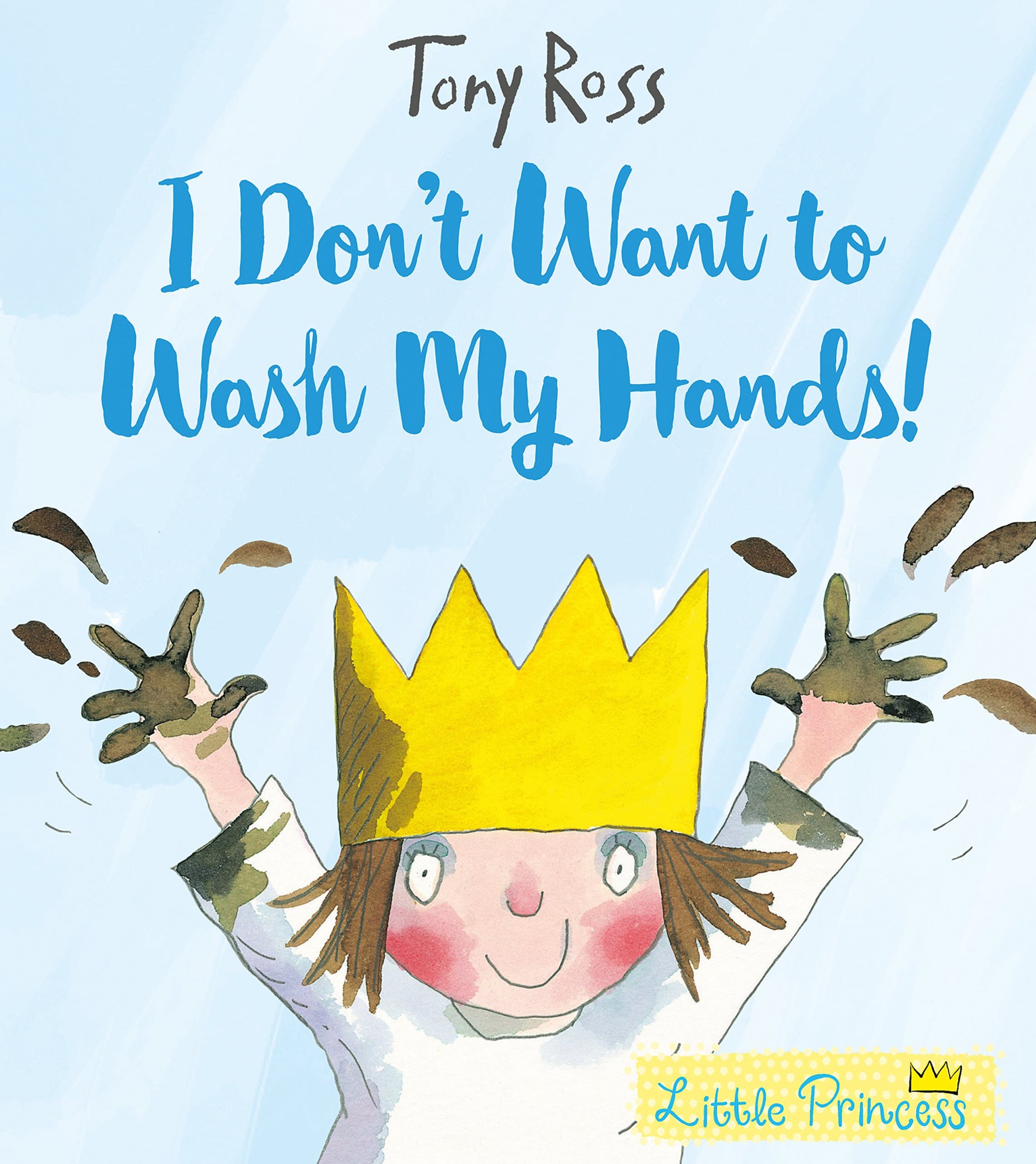 Little Princess I Don't Want to Wash My Hands