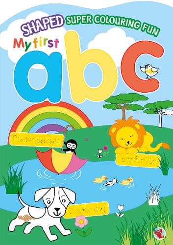 Shaped Super Colouring Fun: My First ABC