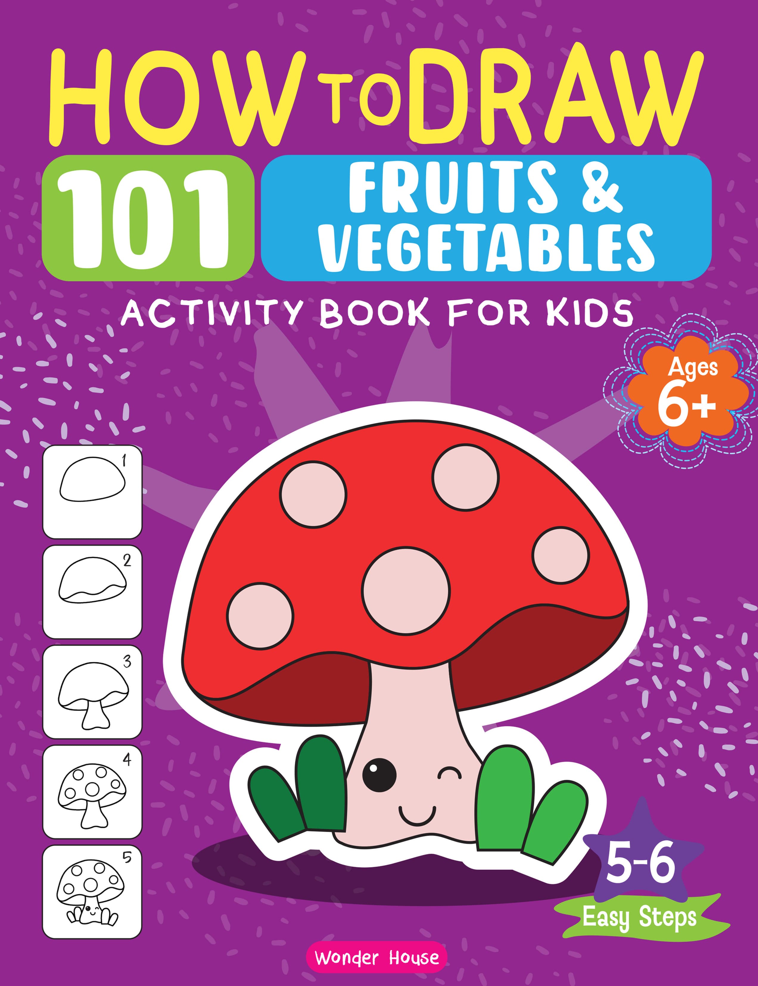 How to Draw: 101 Fruits and Vegetables (Activity Book for Kids) (Ages 5+)
