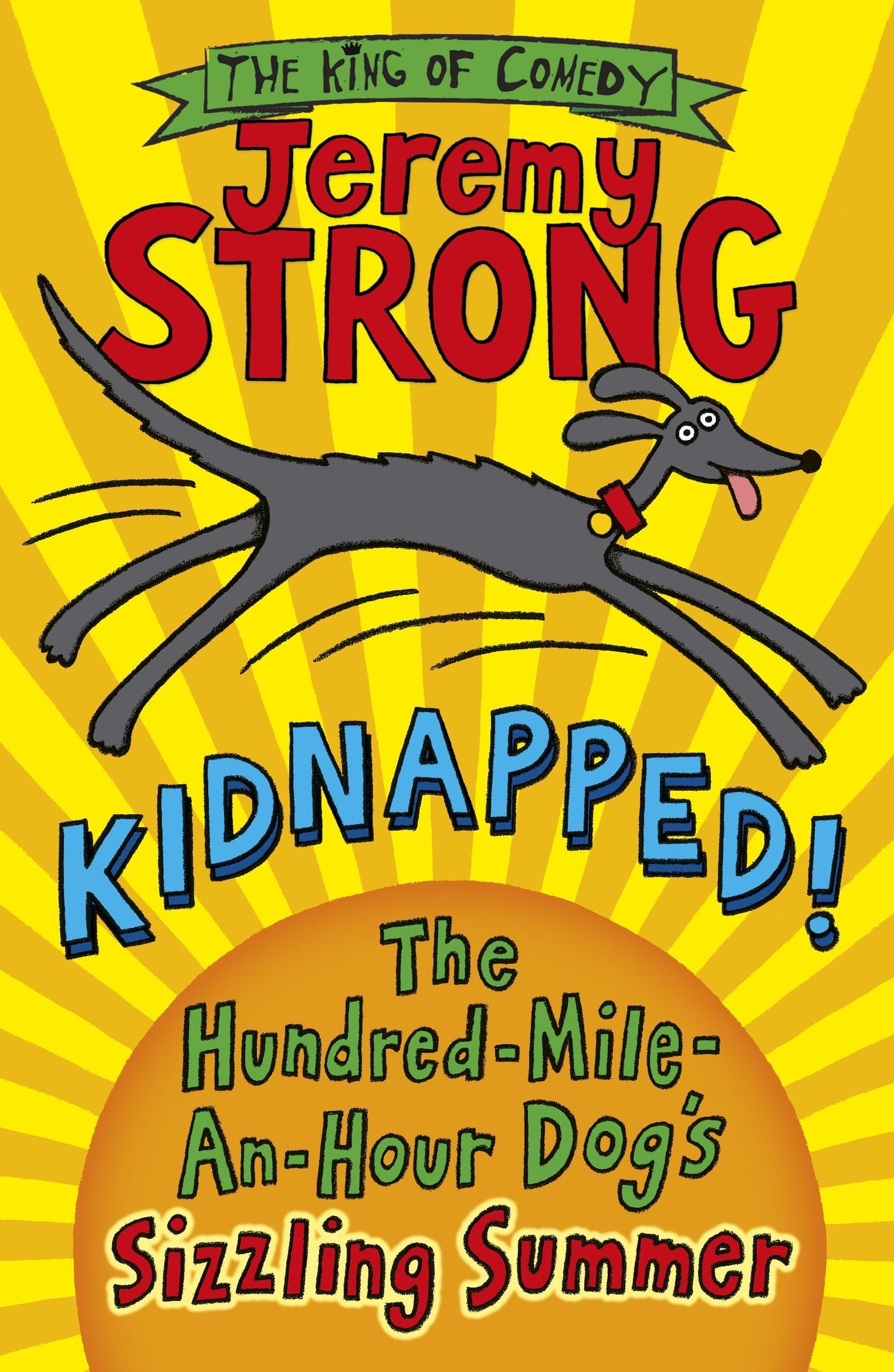 Kidnapped The Hundred Mile An Hour Dog's Sizzling Summer