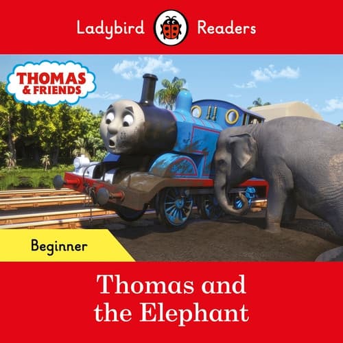 Ladybird Readers Beginner Level Thomas the Tank Engine Thomas and the Elephant