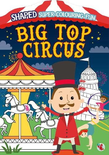 Shaped Super Colouring Fun: Big Top Games