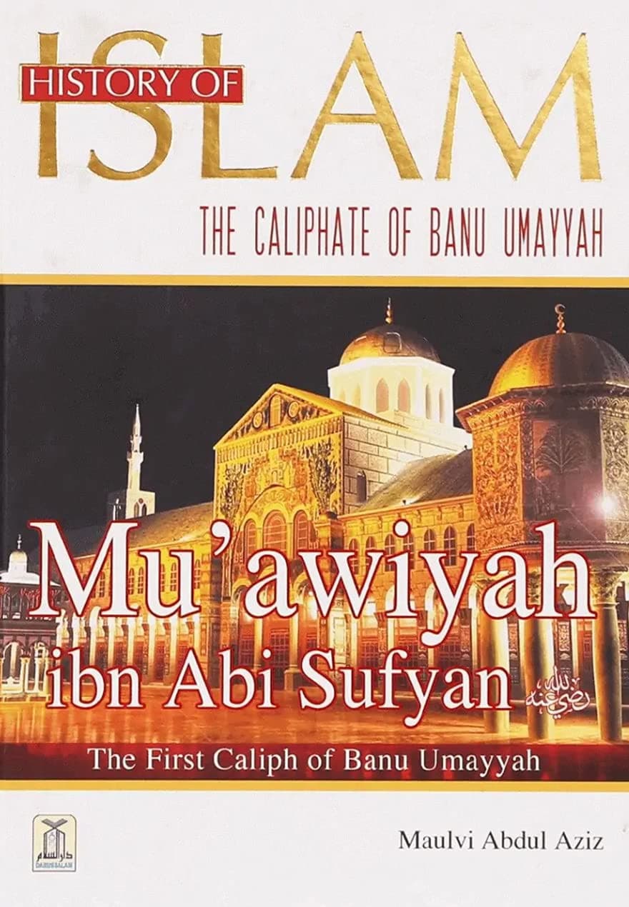 History Of Islam - Mu'aviyah Ibn Abi Sufyan