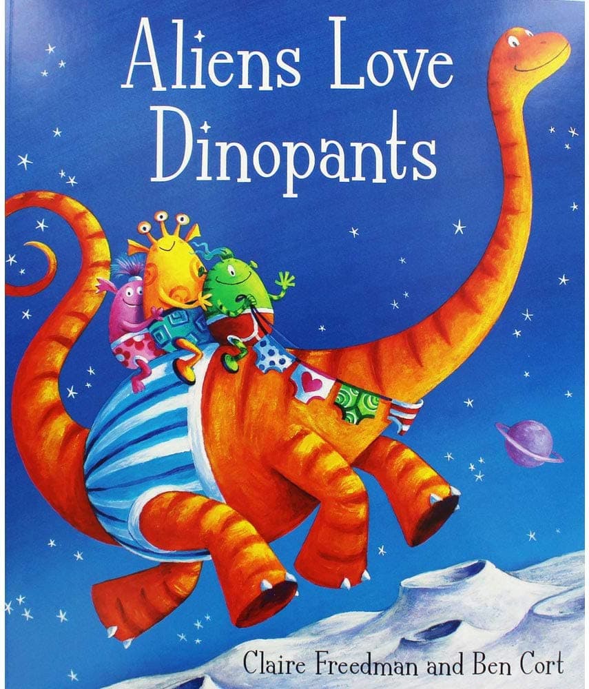 Aliens love Dinopants