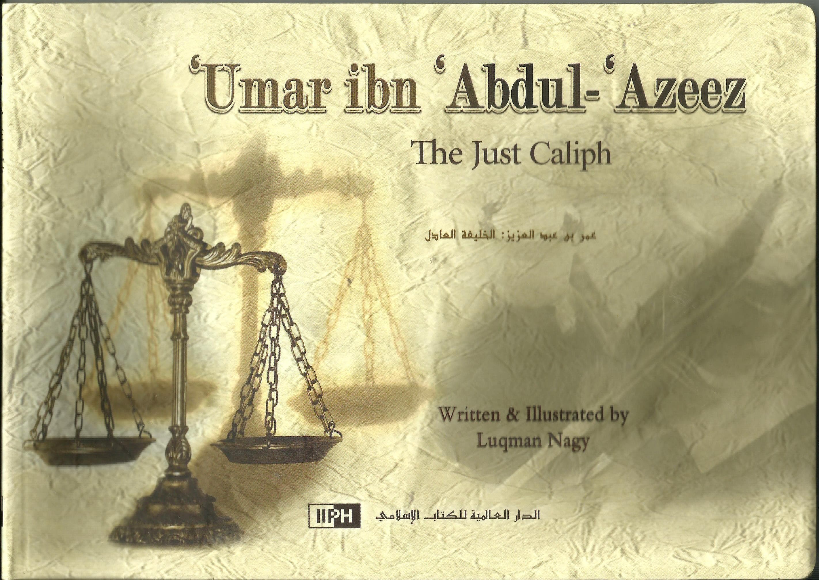 Umar Ibn Abdul Azeez : The Just Caliph